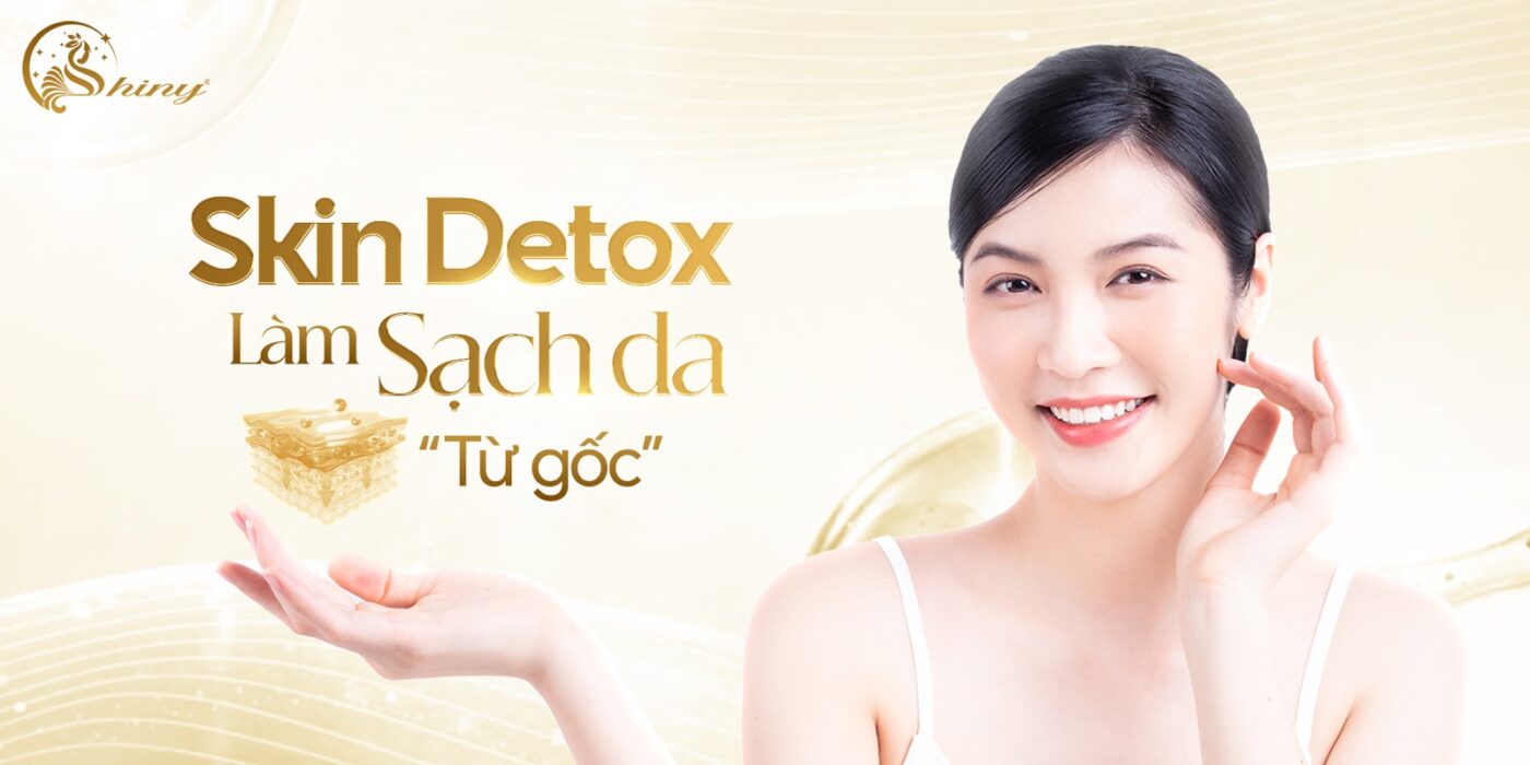 Skin Detox tại Shiny Beauty Clinic Đà Nẵng